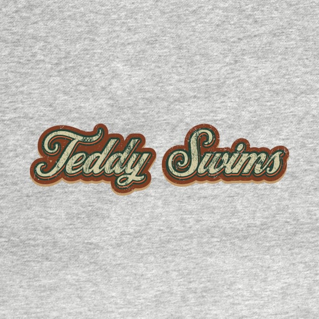 Teddy Swims Vintage Text by Skeletownn